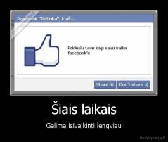 Šiais laikais - Galima isivaikinti lengviau