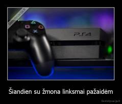 Šiandien su žmona linksmai pažaidėm - 