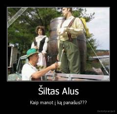 Šiltas Alus - Kaip manot į ką panašus???