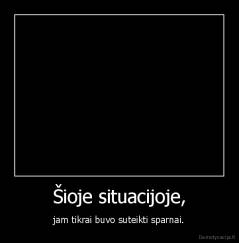 Šioje situacijoje, - jam tikrai buvo suteikti sparnai.