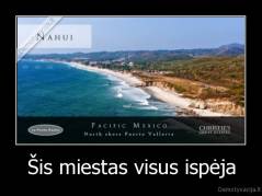 Šis miestas visus ispėja - 