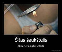 Šitas šaukštelis - tikrai ne jogurtui valgyti