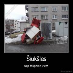 Šiukšles - taip taupoma vieta