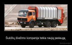 Šiukšlių išvežimo kompanija teikia naują paslaugą  - 