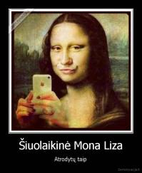 Šiuolaikinė Mona Liza - Atrodytų taip