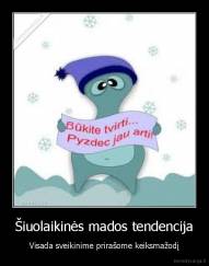 Šiuolaikinės mados tendencija - Visada sveikinime prirašome keiksmažodį