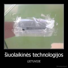 šiuolaikinės technologijos - LIETUVOJE