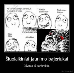 Šiuolaikiniai jaunimo bajeriukai - Išveda iš kantrybės
