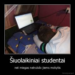 Šiuolaikiniai studentai - net miegas netrukdo jiems mokytis