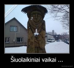 Šiuolaikiniai vaikai ... - 