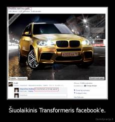 Šiuolaikinis Transformeris facebook'e. - 