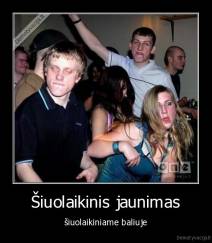 Šiuolaikinis jaunimas - šiuolaikiniame baliuje