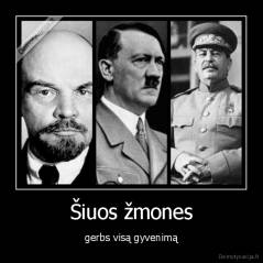 Šiuos žmones - gerbs visą gyvenimą