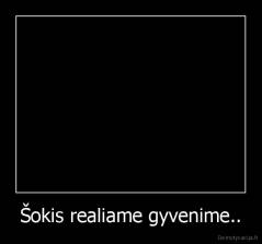 Šokis realiame gyvenime.. - 