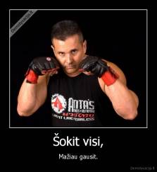 Šokit visi, - Mažiau gausit.