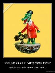 spek kas zalias ir žydras vienu metu? - spek kas zalias ir žydras vienu metu?