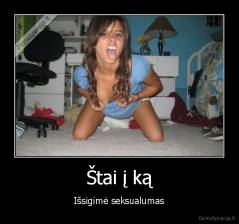 Štai į ką - Išsigimė seksualumas