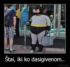 Štai, iki ko dasigivenom.. - 