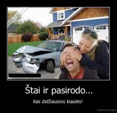 Štai ir pasirodo... - Kas didžiausios kiaulės! 