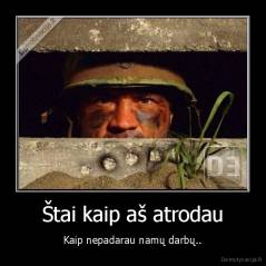 Štai kaip aš atrodau - Kaip nepadarau namų darbų..