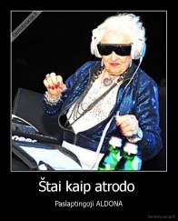 Štai kaip atrodo  - Paslaptingoji ALDONA