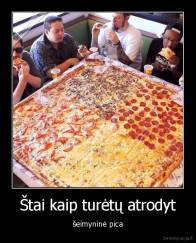 Štai kaip turėtų atrodyt - šeimyninė pica