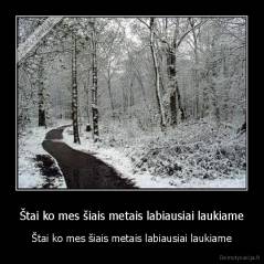 Štai ko mes šiais metais labiausiai laukiame - Štai ko mes šiais metais labiausiai laukiame