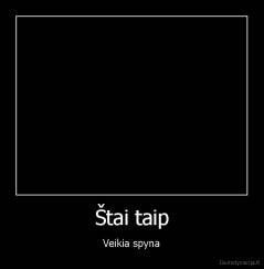 Štai taip - Veikia spyna