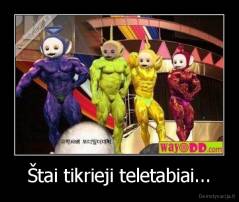 Štai tikrieji teletabiai... - 