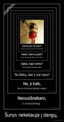 Šunys nekeliauja į dangų.  - 