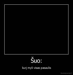 Šuo: - kurį myli visas pasaulis