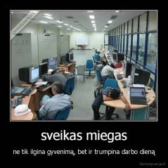 sveikas miegas - ne tik ilgina gyvenimą, bet ir trumpina darbo dieną