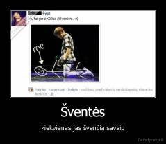 Šventės - kiekvienas jas švenčia savaip