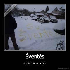 Šventės - nuoširdumo laikas.