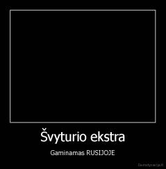 Švyturio ekstra - Gaminamas RUSIJOJE