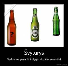 Švyturys - Gadiname pasaulinio lygio alų. Kas sekantis?