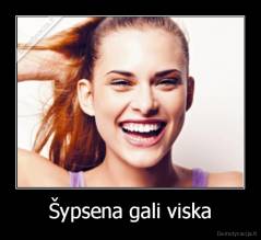Šypsena gali viska - 