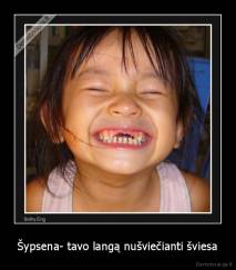 Šypsena- tavo langą nušviečianti šviesa - 
