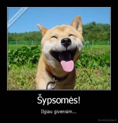 Šypsomės! - Ilgiau givensim...