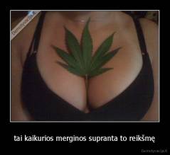 tai kaikurios merginos supranta to reikšmę - 