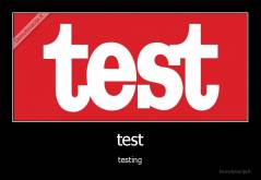 test - testing
