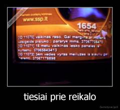 tiesiai prie reikalo - 