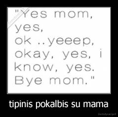 tipinis pokalbis su mama - 