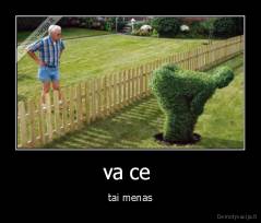 va ce  - tai menas