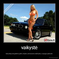 vaikystė - Vaikystėje,mergaitėms patiko lelytės ,berniukams-mašinytės,o suaugus pasikeitė 