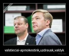 valstieciai-apmokestink,uzdrausk,valdyk - 