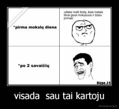 visada  sau tai kartoju - 