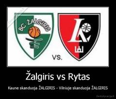 Žalgiris vs Rytas - Kaune skanduoja ŽALGIRIS - Vilniuje skanduoja ŽALGIRIS