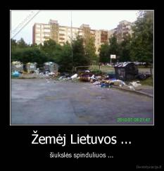 Žemėj Lietuvos ... - šiukslės spinduliuos ...