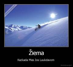 Žiema - Kazkada Mes Jos Laukdavom 